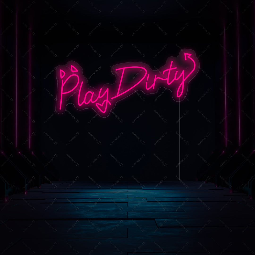 "Play Dirty" Enseigne néon