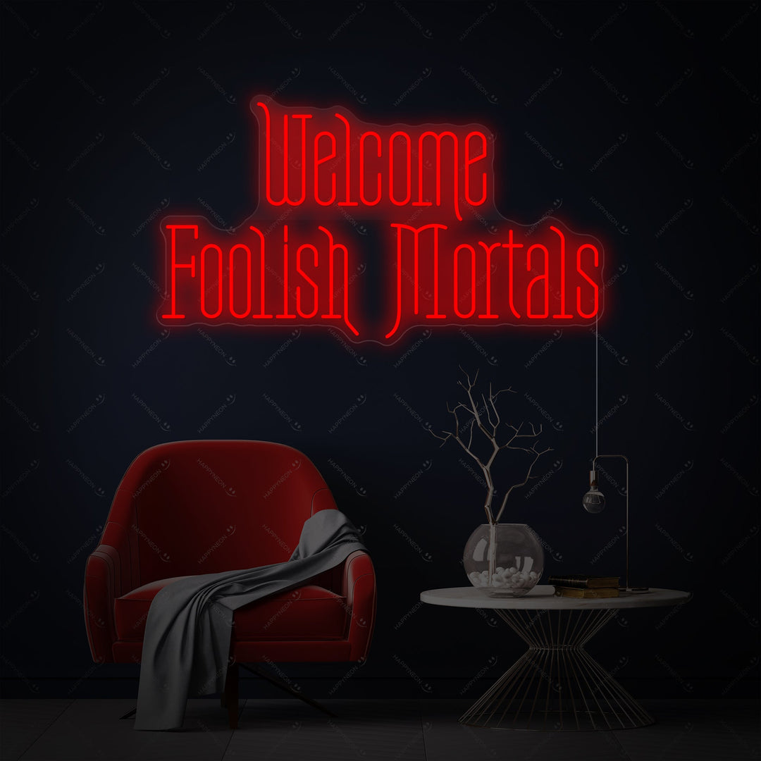 "Welcome Foolish Mortals" Enseigne néon