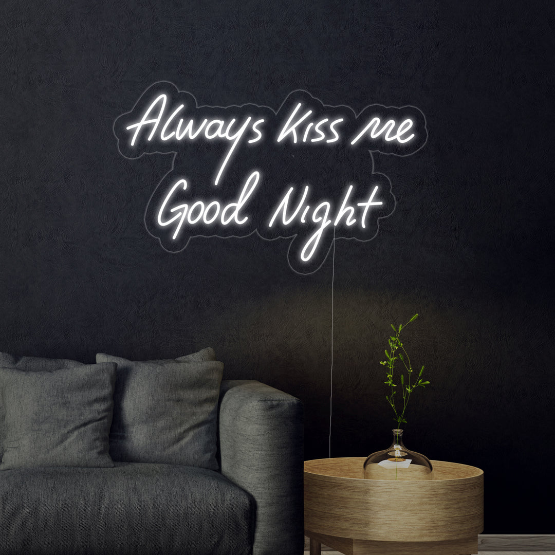 "Always Kiss Me Good Night" Enseigne Lumineuse en Néon