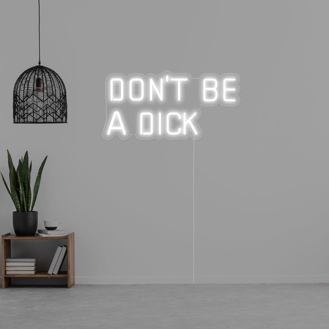 "Dont Be a Dick" Enseigne Lumineuse en Néon