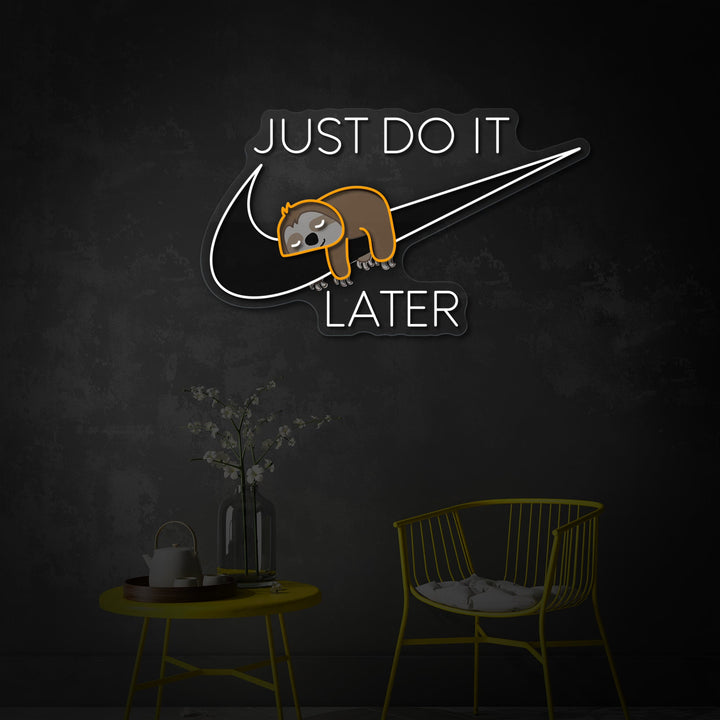 "Just Do It Later, paresseux" Enseigne néon LED imprimée UV