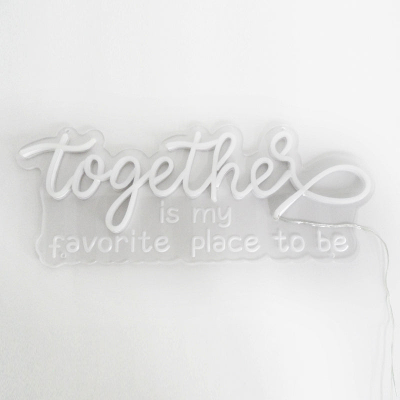 "Together Is My Favorite Place To Be" Mini Lumineuse en Néon