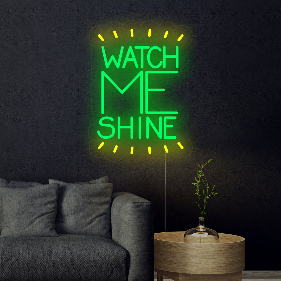 "Watch Me Shine" Enseigne Lumineuse en Néon