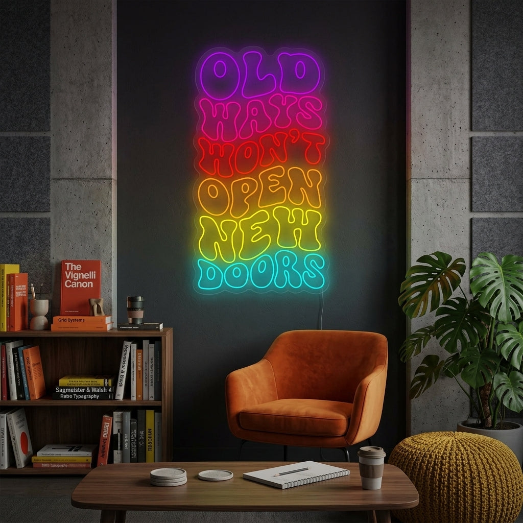 "Old Ways Won't Open New Doors" Enseigne néon