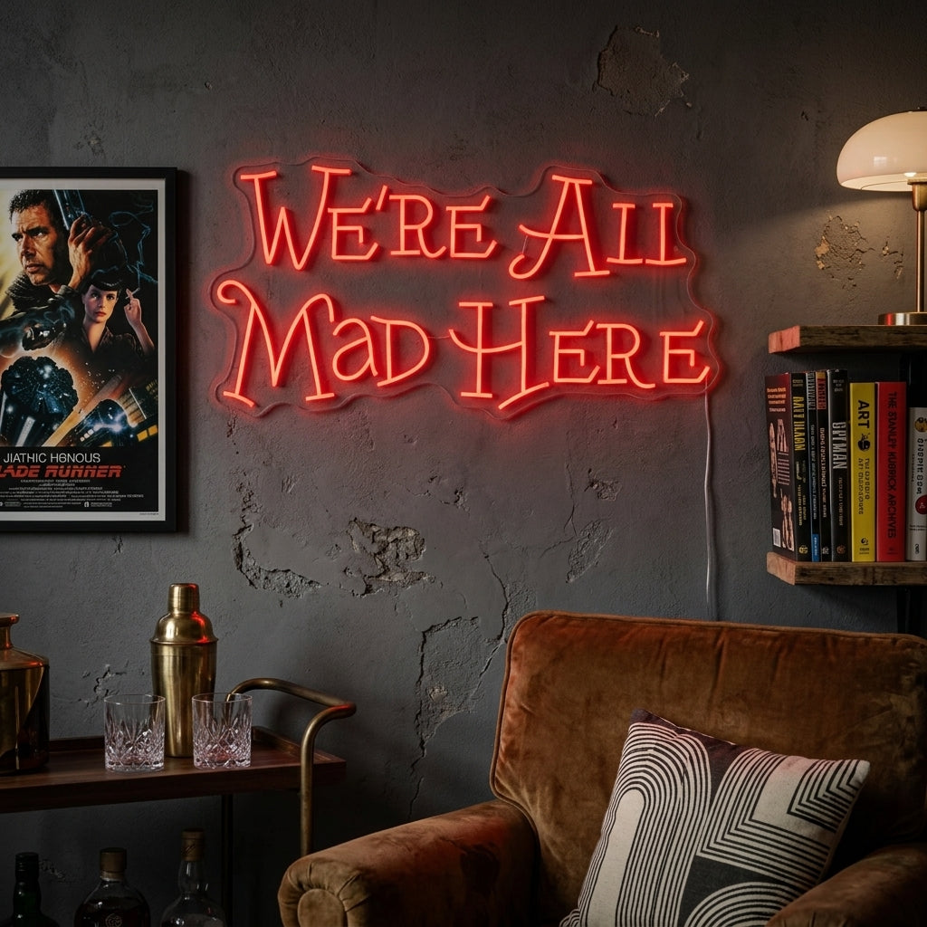 "We're All Mad Here" Enseigne néon