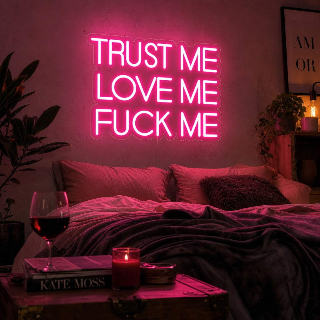 "Trust Me Love Me Fuck Me" Enseigne Lumineuse en Néon