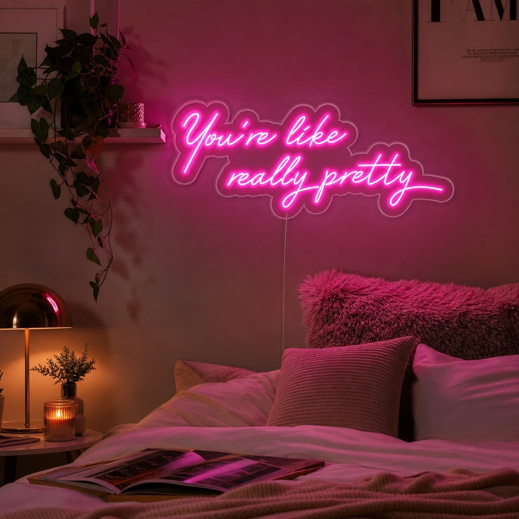 "You are Like Really Pretty" Enseigne Lumineuse en Néon