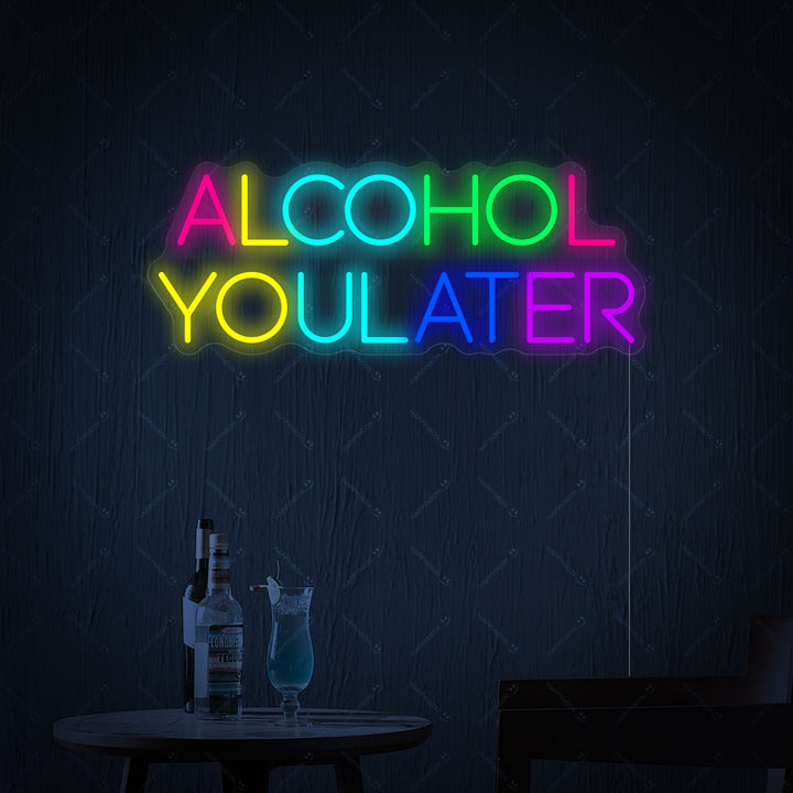 "Alcohol You Later" Enseigne néon