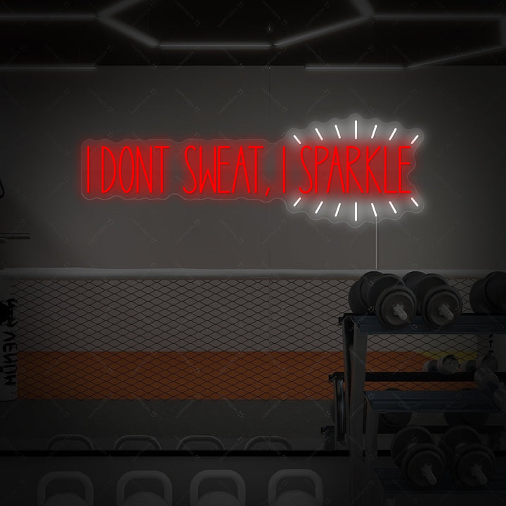 "I Don T Sweat, I Sparkle" Enseigne néon