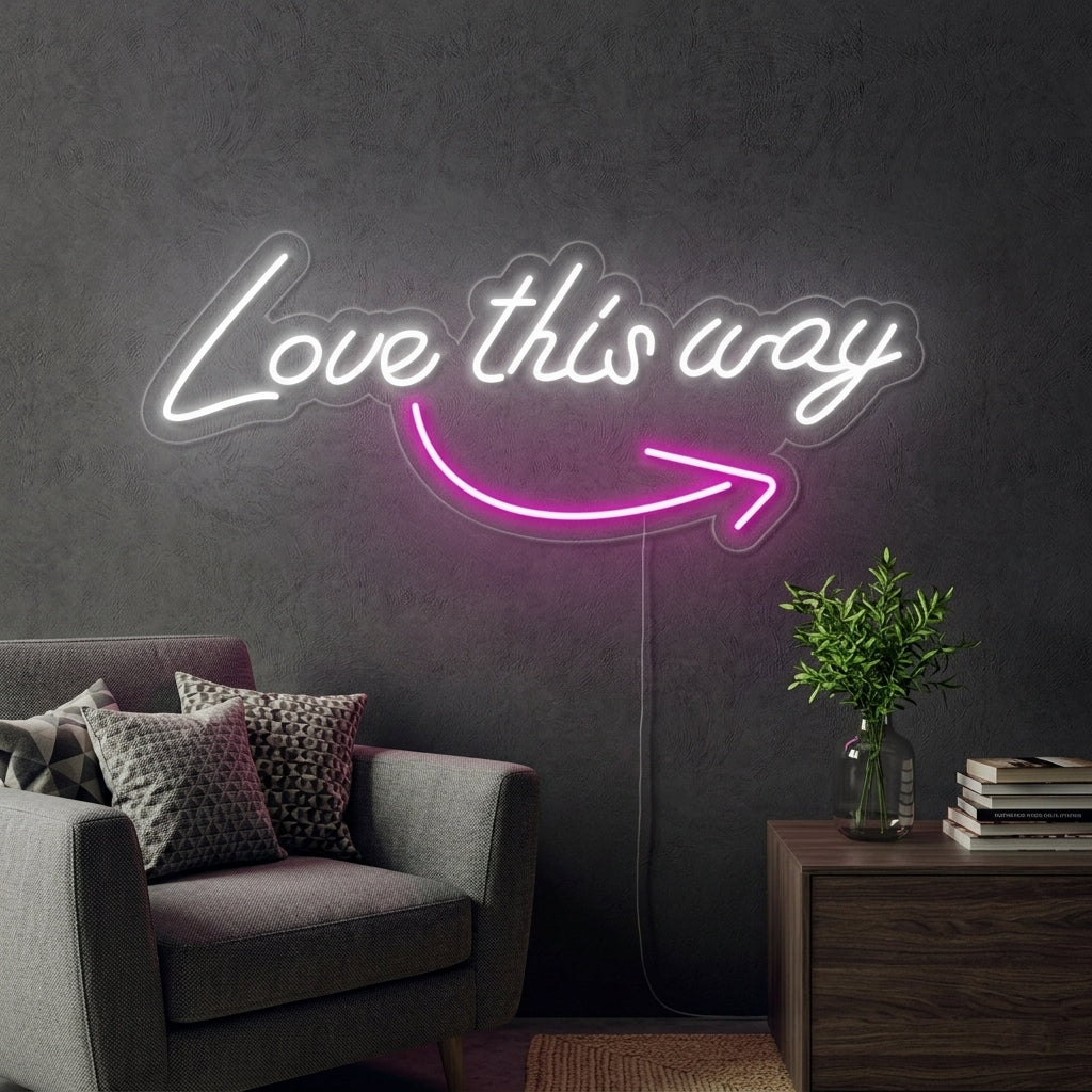 "Love This Way" Enseigne Lumineuse en Néon