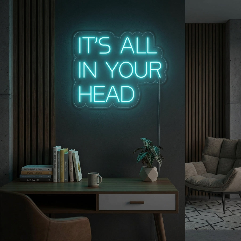 "Its All In Your Head" Enseigne Lumineuse en Néon