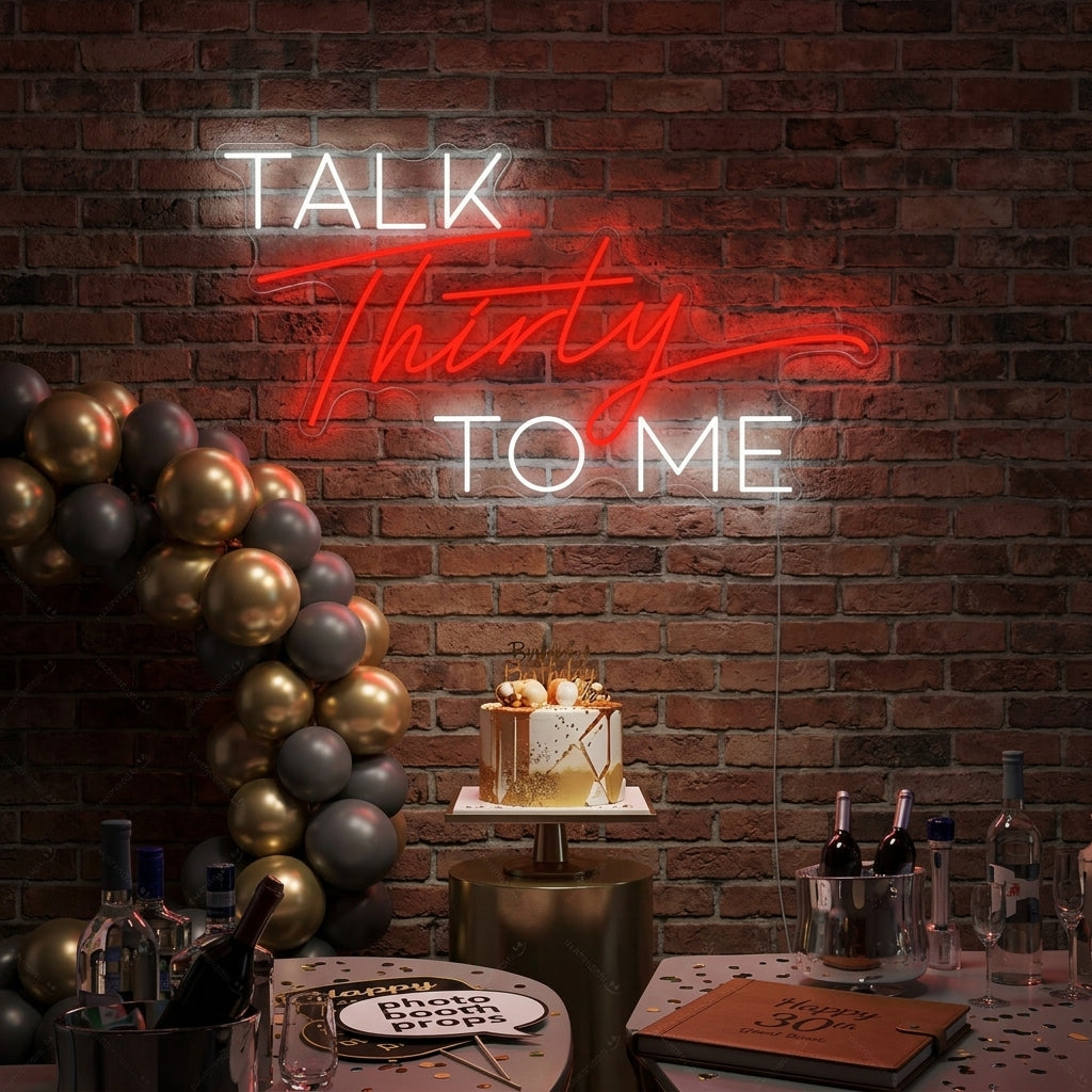 "Talk Thirty To Me" Enseigne néon