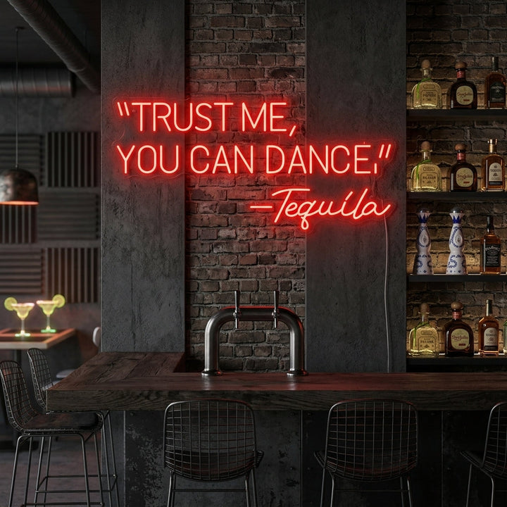 "Trust Me You Can Dance Tequila" Enseigne néon