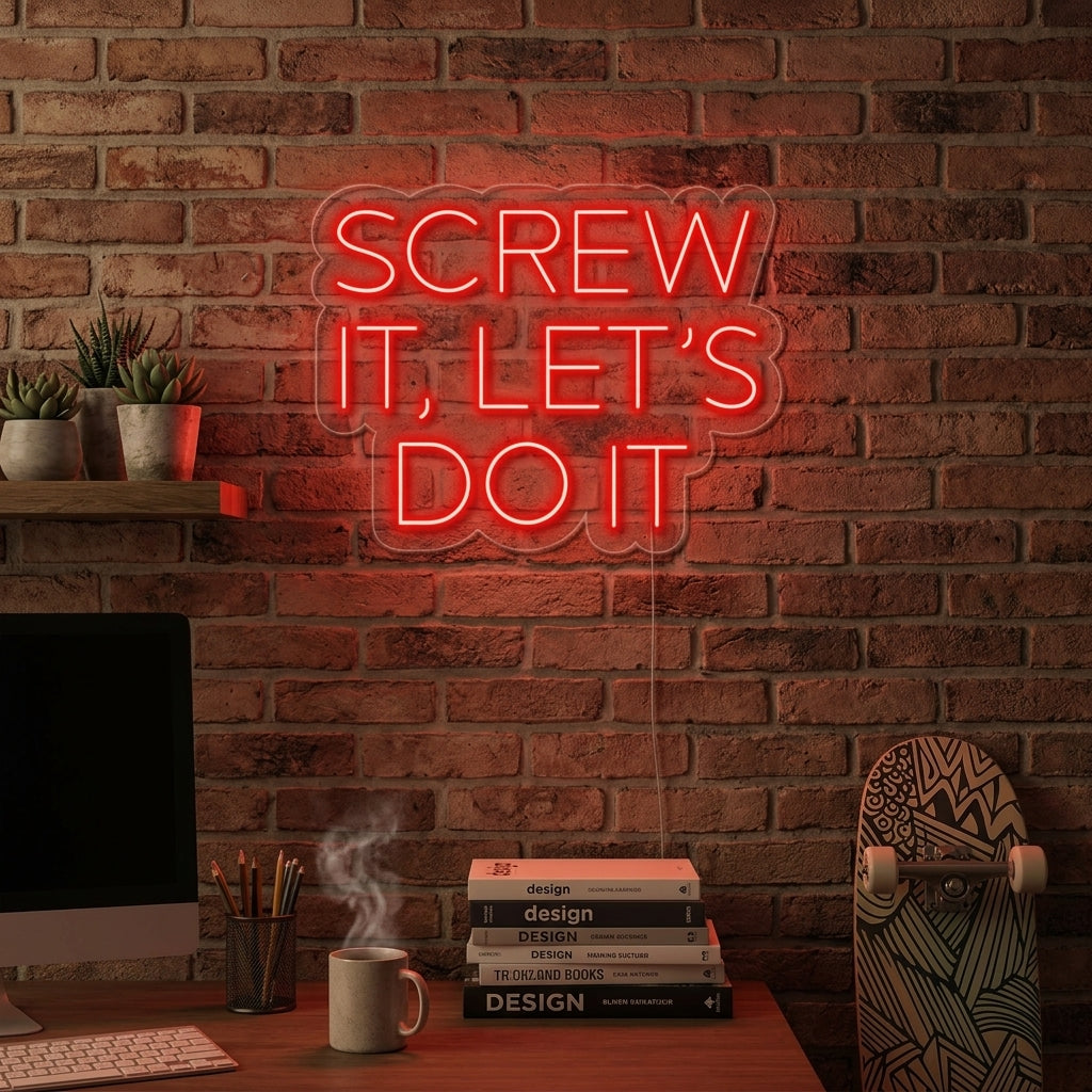 "SCREW IT LETS DO IT" Enseigne Lumineuse en Néon