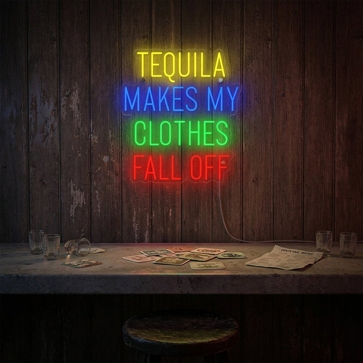 "Tequila Makes My Clothes Fall Off" Enseigne néon
