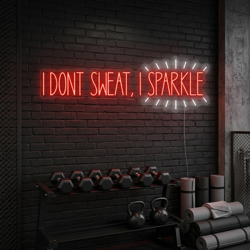 "I Don T Sweat, I Sparkle" Enseigne néon