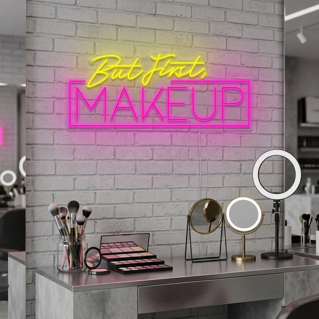 "But First Makeup" Lumineuse en Néon