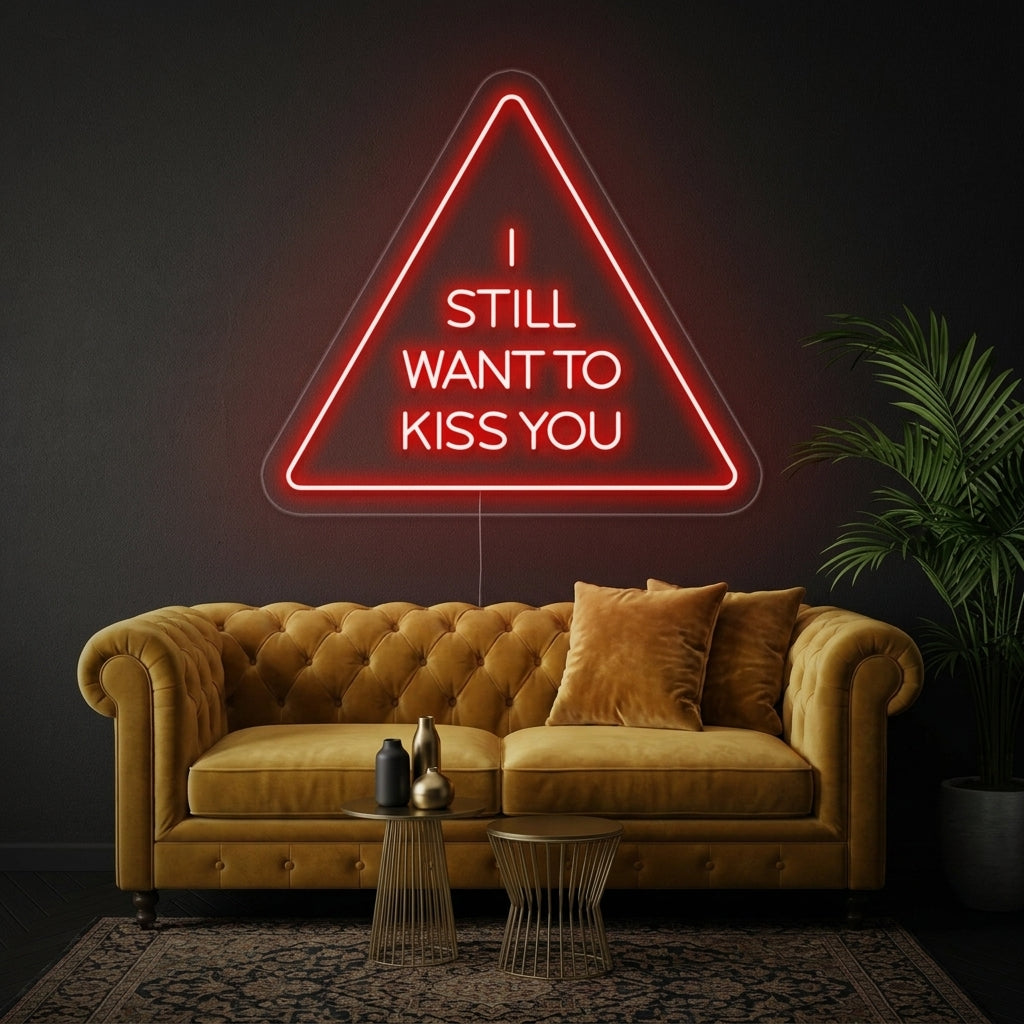 "I Still Want To Kiss You" Enseigne Lumineuse en Néon