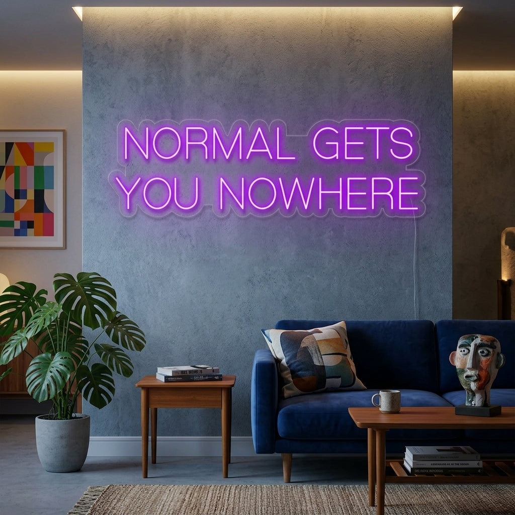 "Normal Gets You Nowhere" Enseigne Lumineuse en Néon