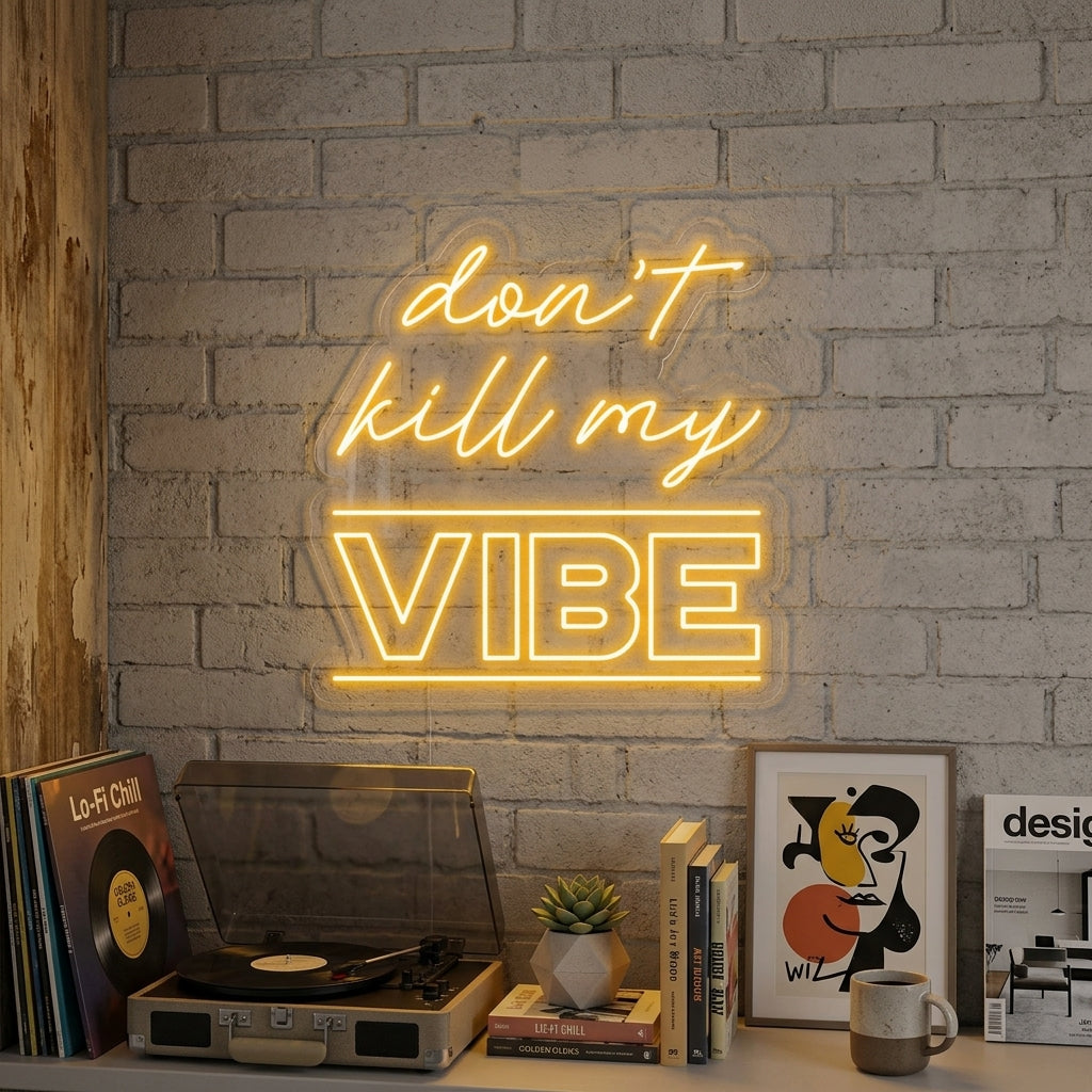 "Dont Kill My Vibe" Enseigne Lumineuse en Néon