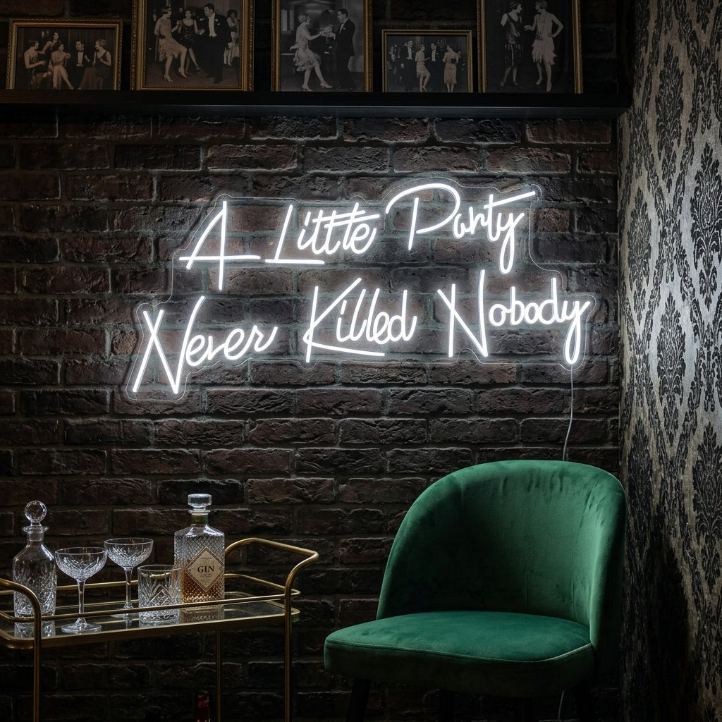 "A Little Party Never Killed Nobody" Enseigne Lumineuse en Néon