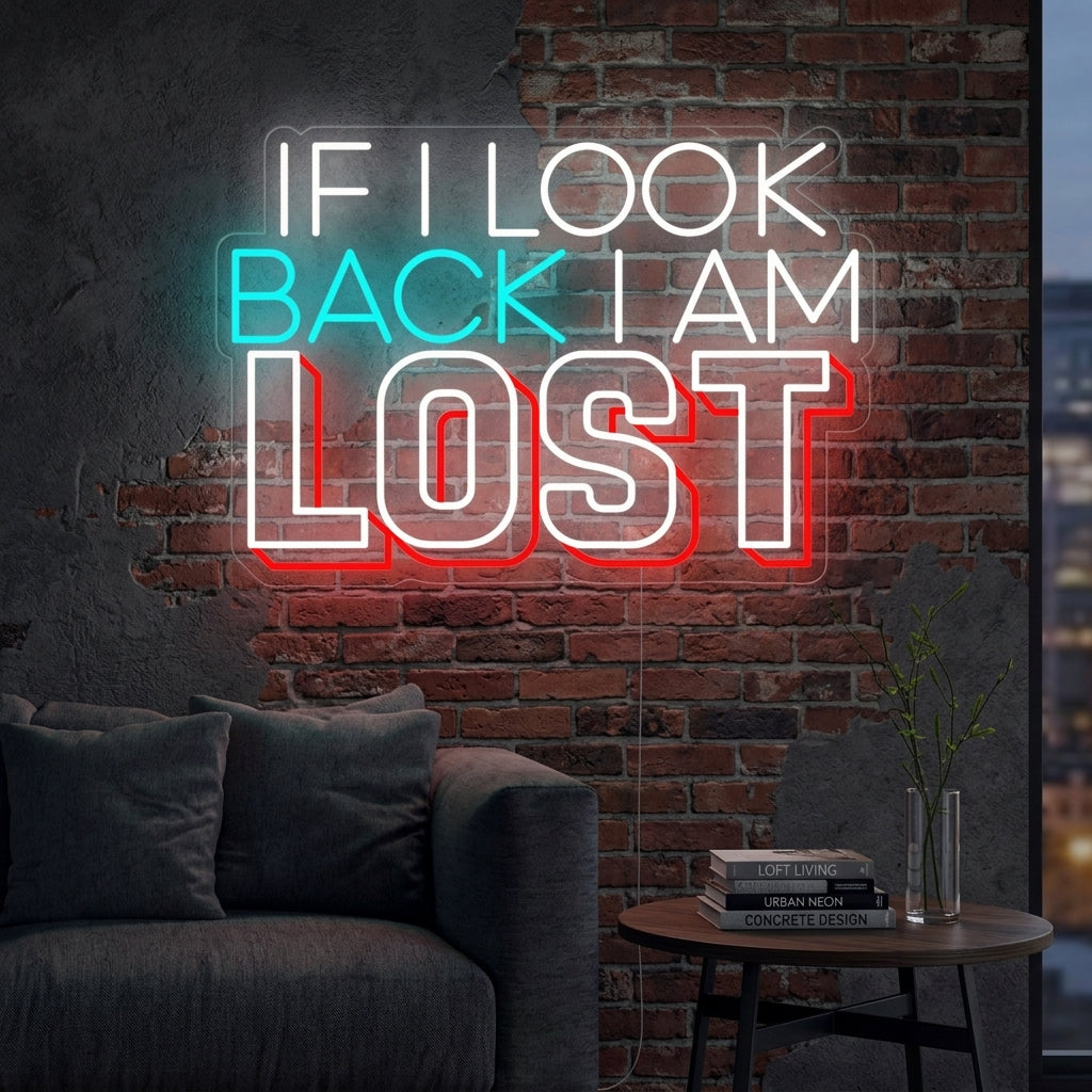 "If I Look Back I am Lost" Enseigne Lumineuse en Néon