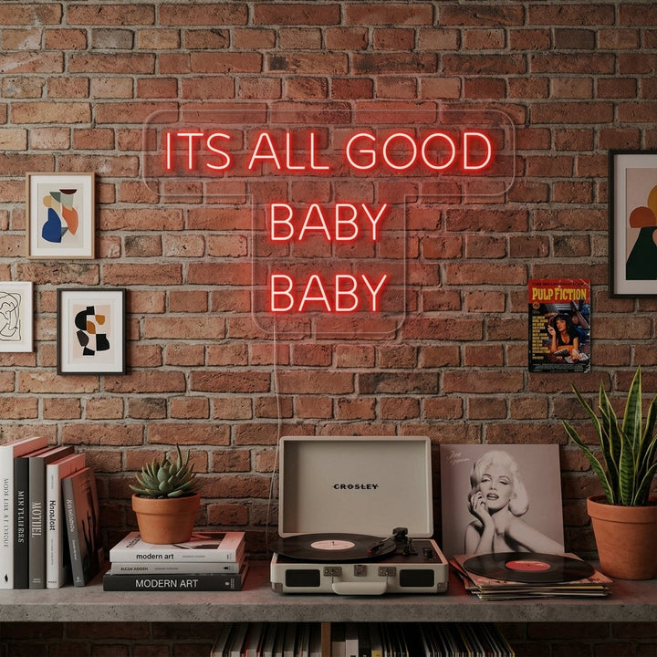 "Its All Good Baby Baby" Enseigne Lumineuse en Néon