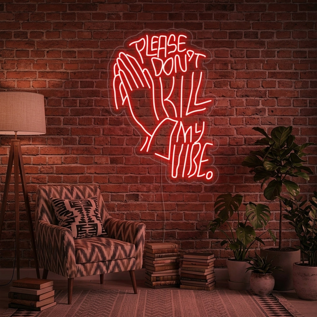 "Please Dont Kill My Vibe" Enseigne Lumineuse en Néon