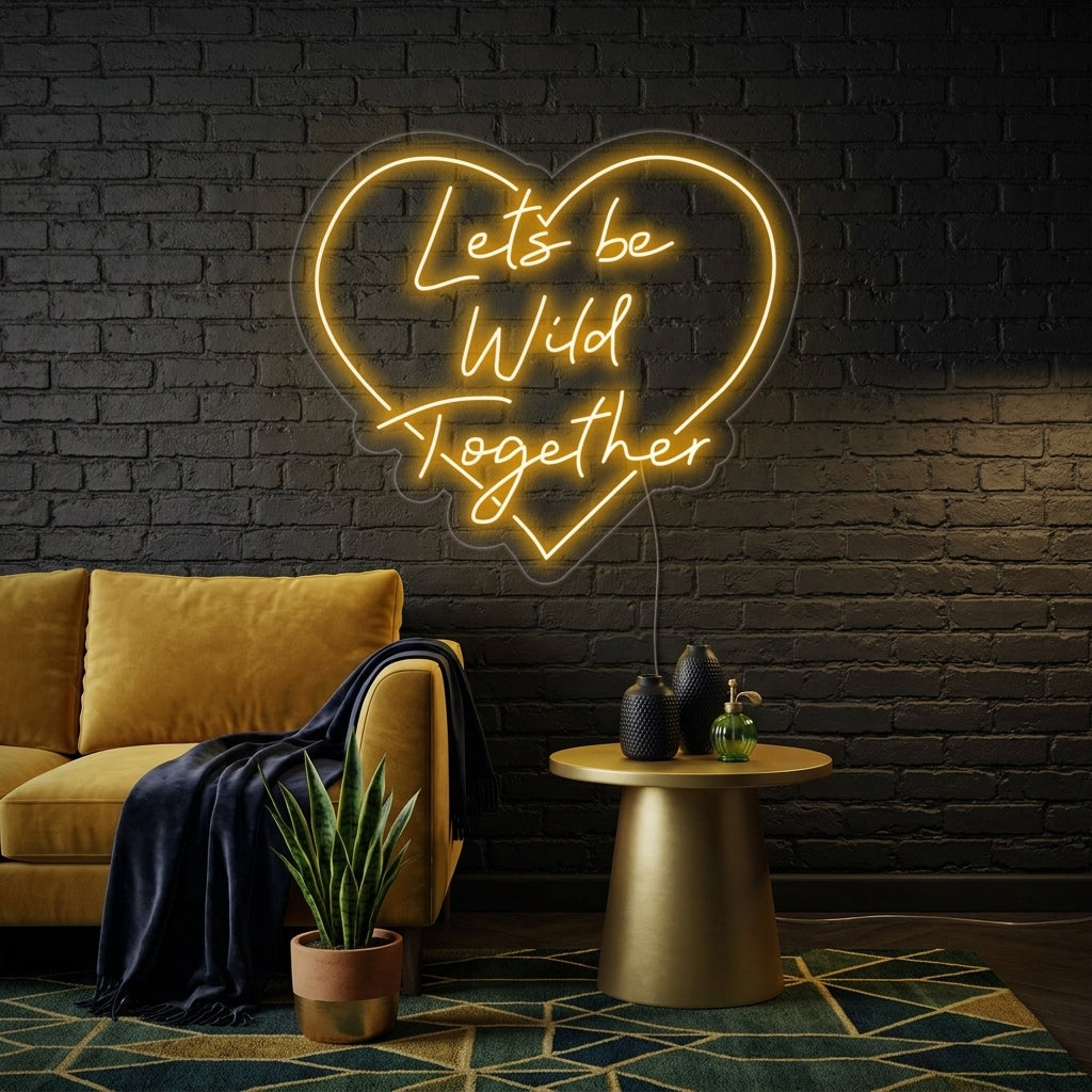"Lets Be Wild Together" Lumineuse en Néon