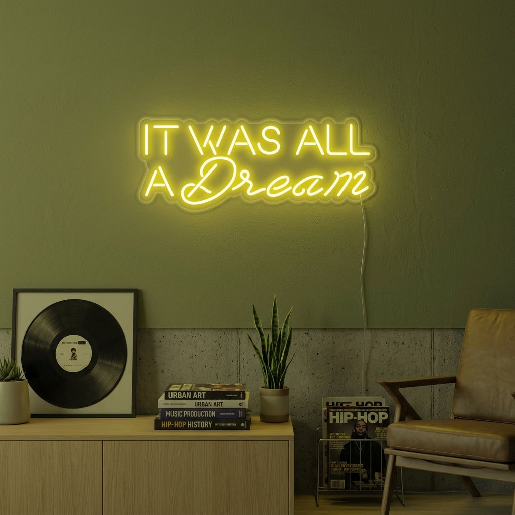 "It Was All A Dream" Enseigne Lumineuse en Néon