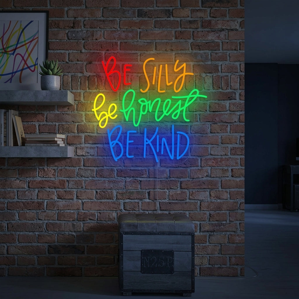 "Be Silly Be Honest Be Kind" Enseigne Lumineuse en Néon