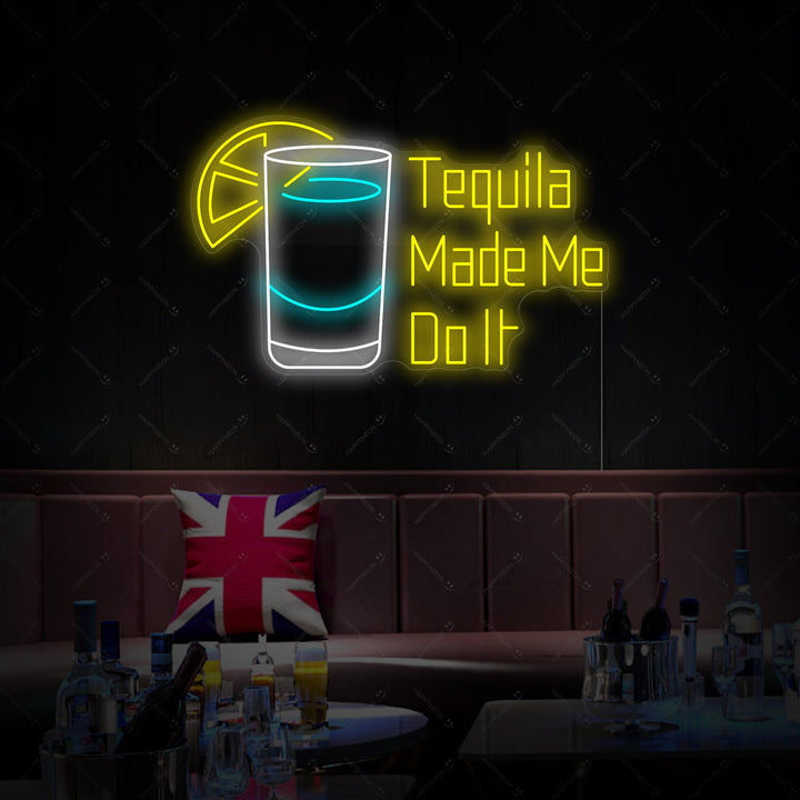 "Tequila Made Me Do It" Enseigne néon