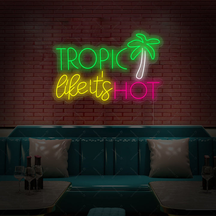 "Tropic like Its Hot" Enseigne néon