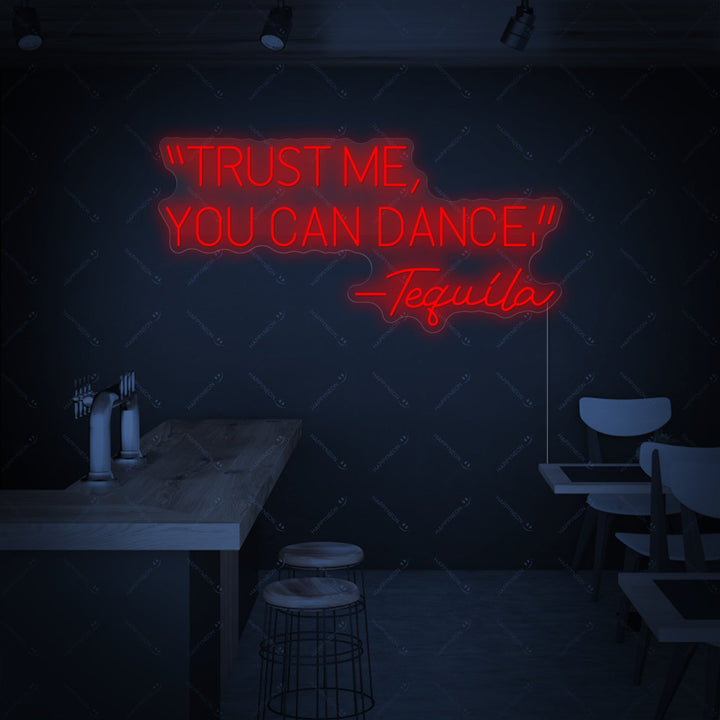 "Trust Me You Can Dance Tequila" Enseigne néon