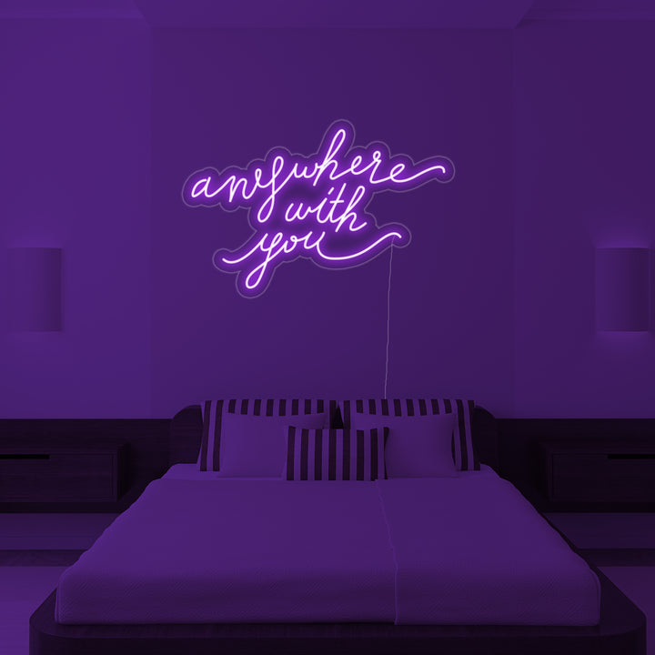 "Anywhere With You" Enseigne Lumineuse en Néon