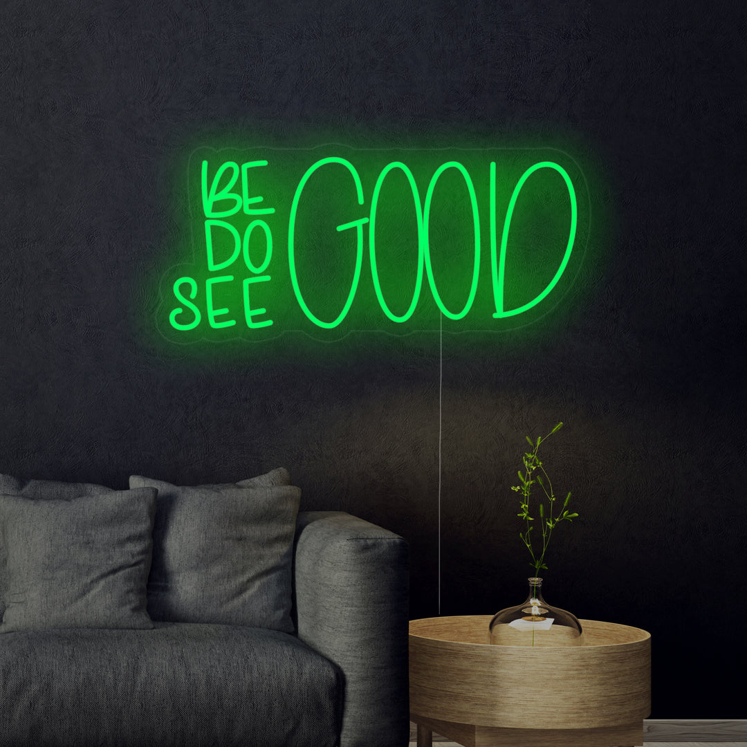 "Be Good Do Good See Good" Enseigne Lumineuse en Néon