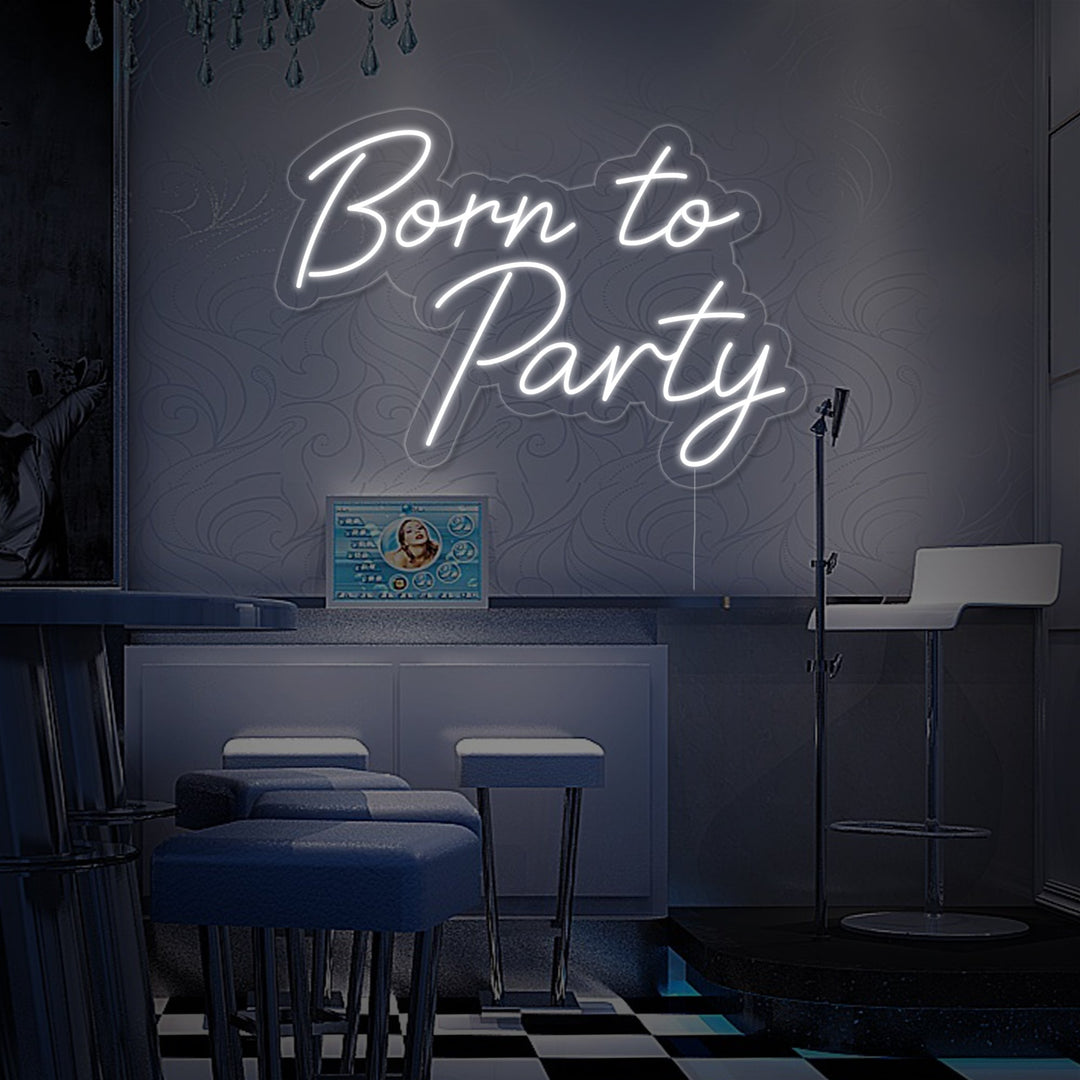 "Born To Party" Lumineuse en Néon