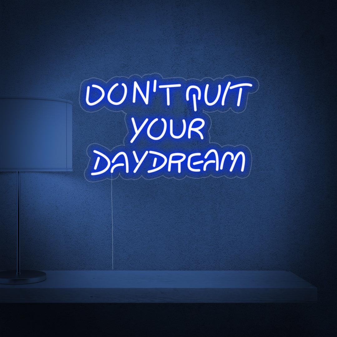 "Do not Quit Your Daydream" Enseigne Lumineuse en Néon
