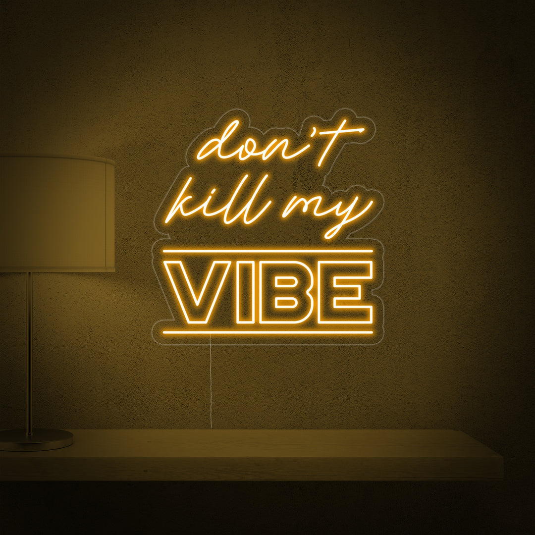 "Dont Kill My Vibe" Enseigne Lumineuse en Néon