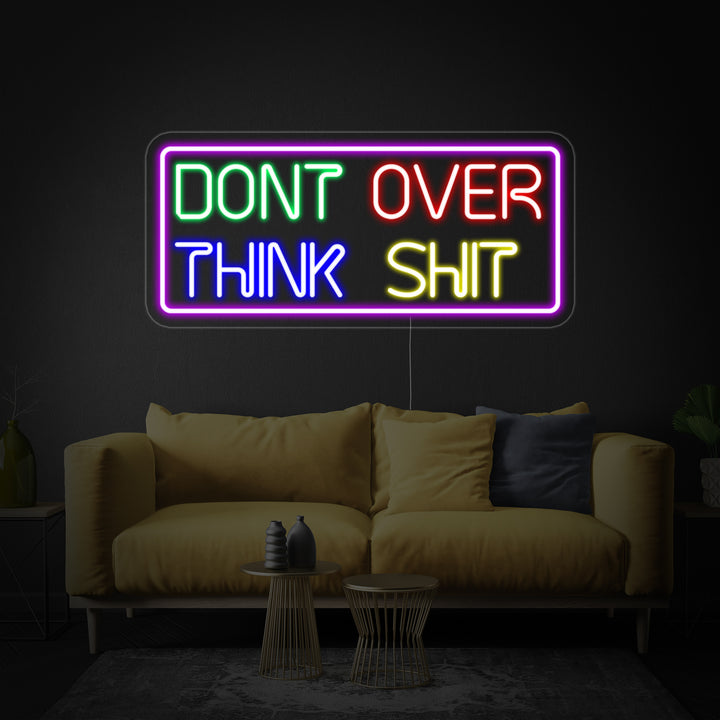 "Dont Over Think" Enseigne Lumineuse en Néon