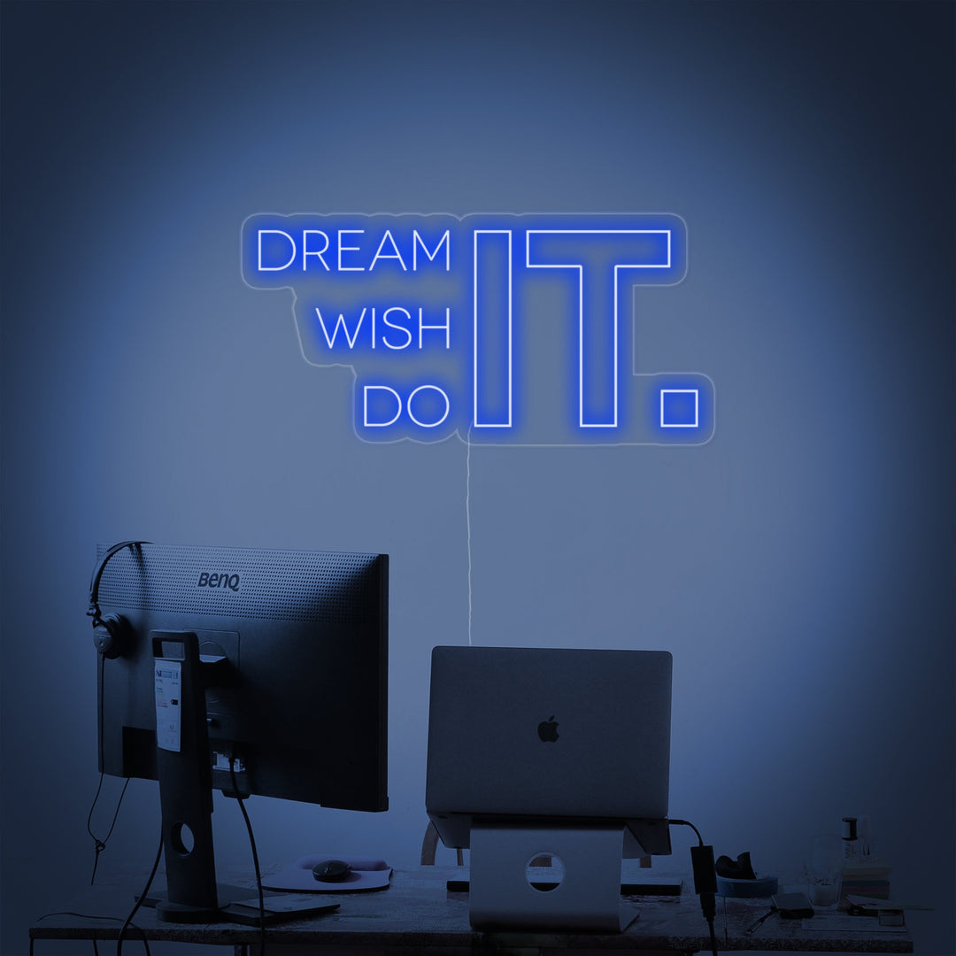 "Dream It Wish It Do It, Qui Permet D'Échanger Des Idées Et Des Expériences." Enseigne Lumineuse en Néon