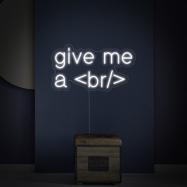 "Give Me A Break For Geeks" Enseigne Lumineuse en Néon