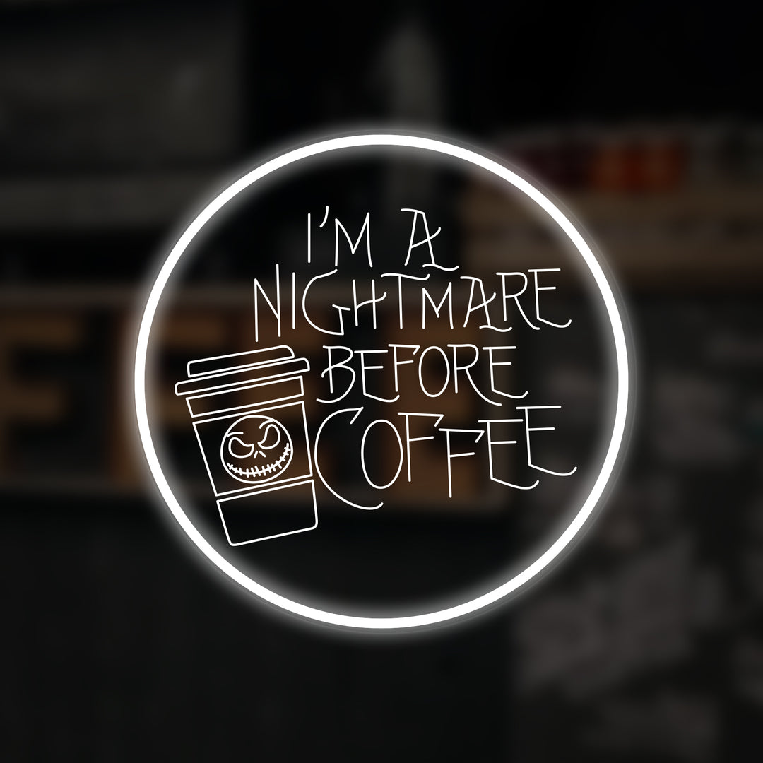 Enseigne Lumineuse Miniaturisée "I'm A Nightmare Before Coffee"