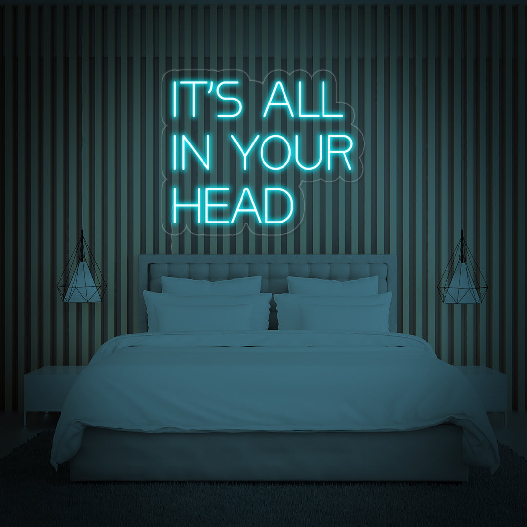 "Its All In Your Head" Enseigne Lumineuse en Néon
