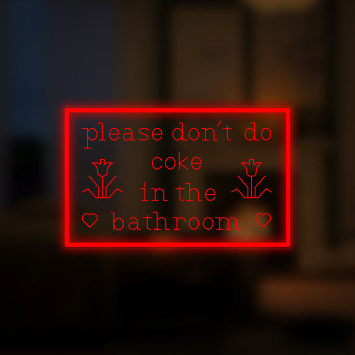 "Please Dont Do Coke in The Bathroom" Mini Enseigne au Néon