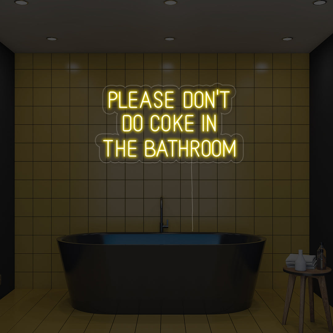 "Please Dont Do Coke in The Bathroom" Enseigne Lumineuse en Néon