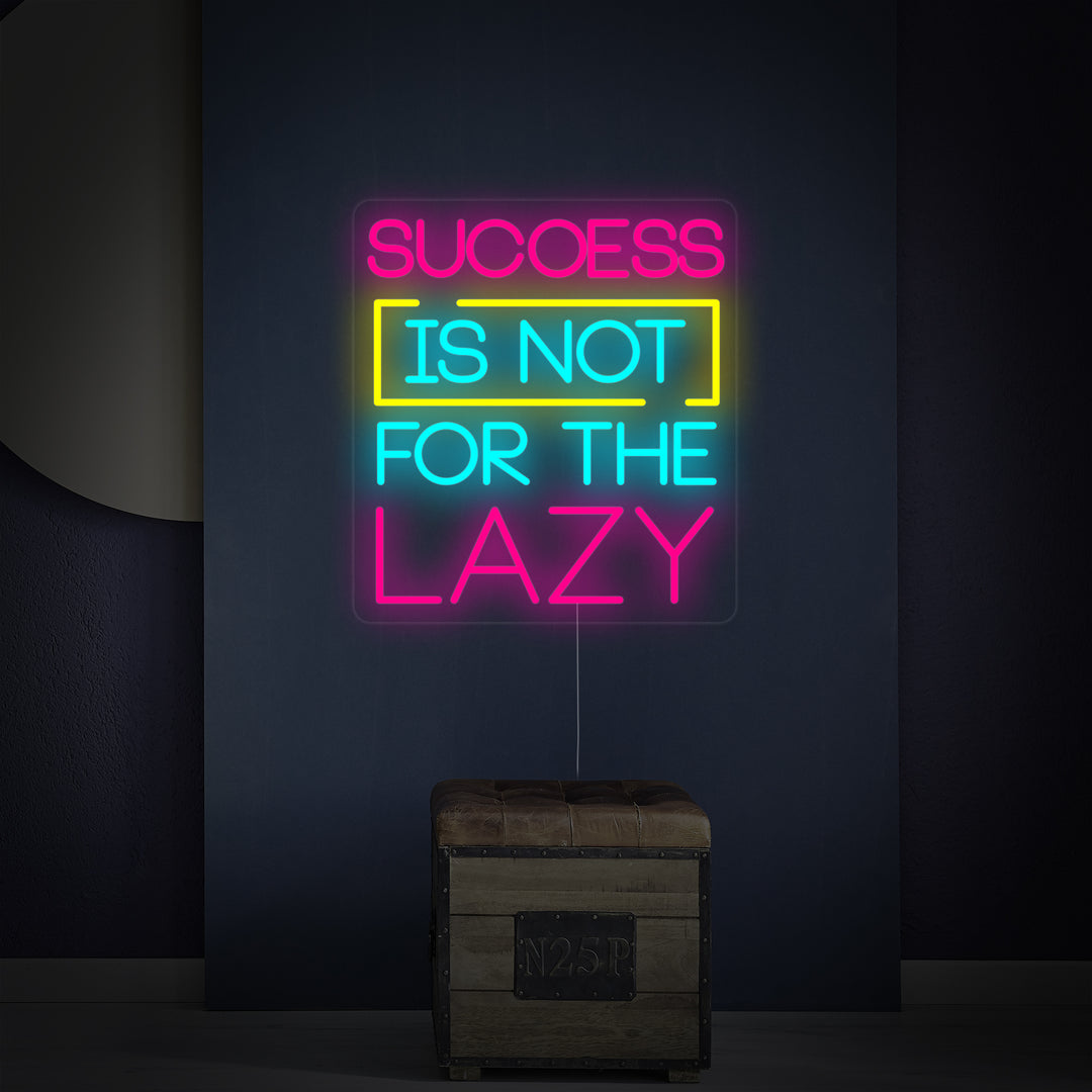 "Success Is Not For The Lazy" Enseigne Lumineuse en Néon