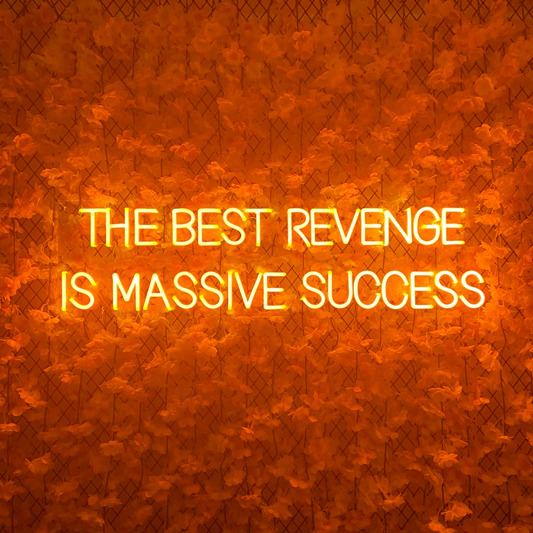 "The Best Revenge Is Massive Success" Enseigne Lumineuse en Néon