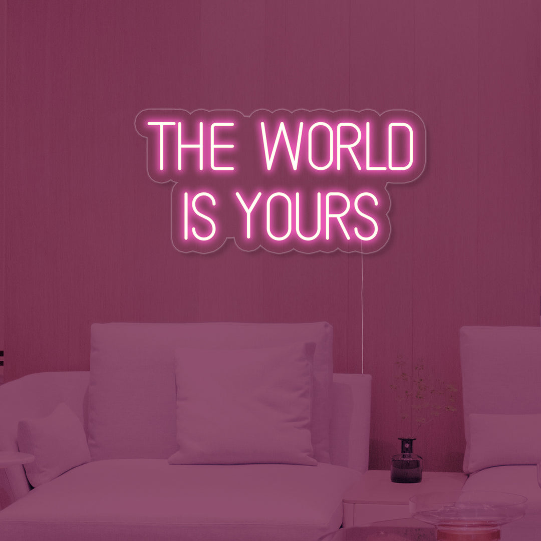 ”The World is Yours“ Enseigne Lumineuse en Néon