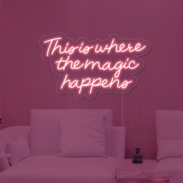 "This is Where The Magic Happens" Enseigne Lumineuse en Néon